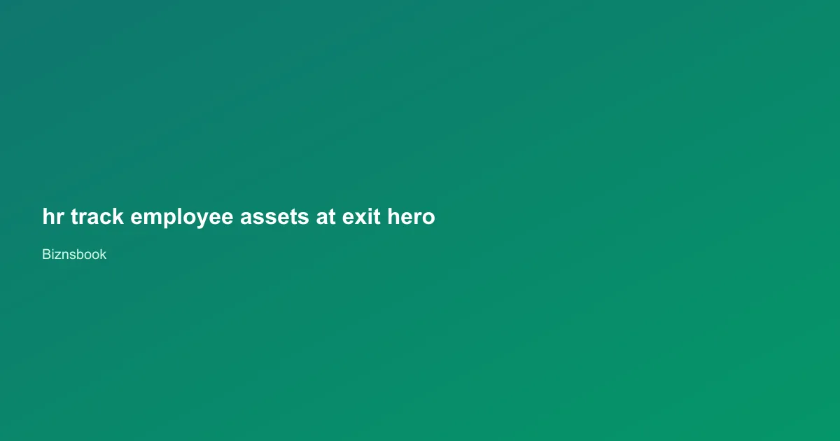HR completing exit clearance checklist with assigned laptop and access card assets